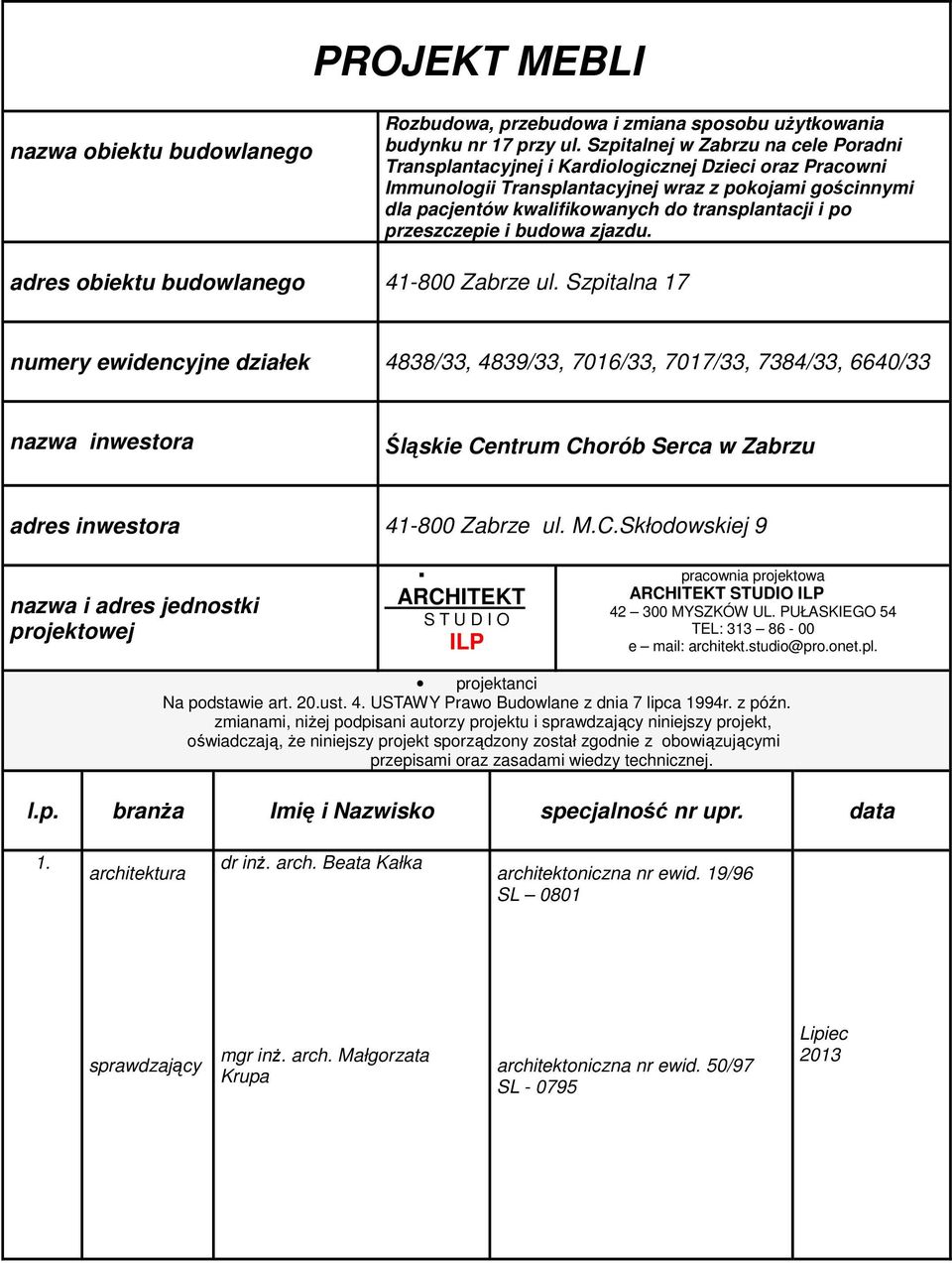 po przeszczepie i budowa zjazdu. adres obiektu budowlanego 41-800 Zabrze ul.