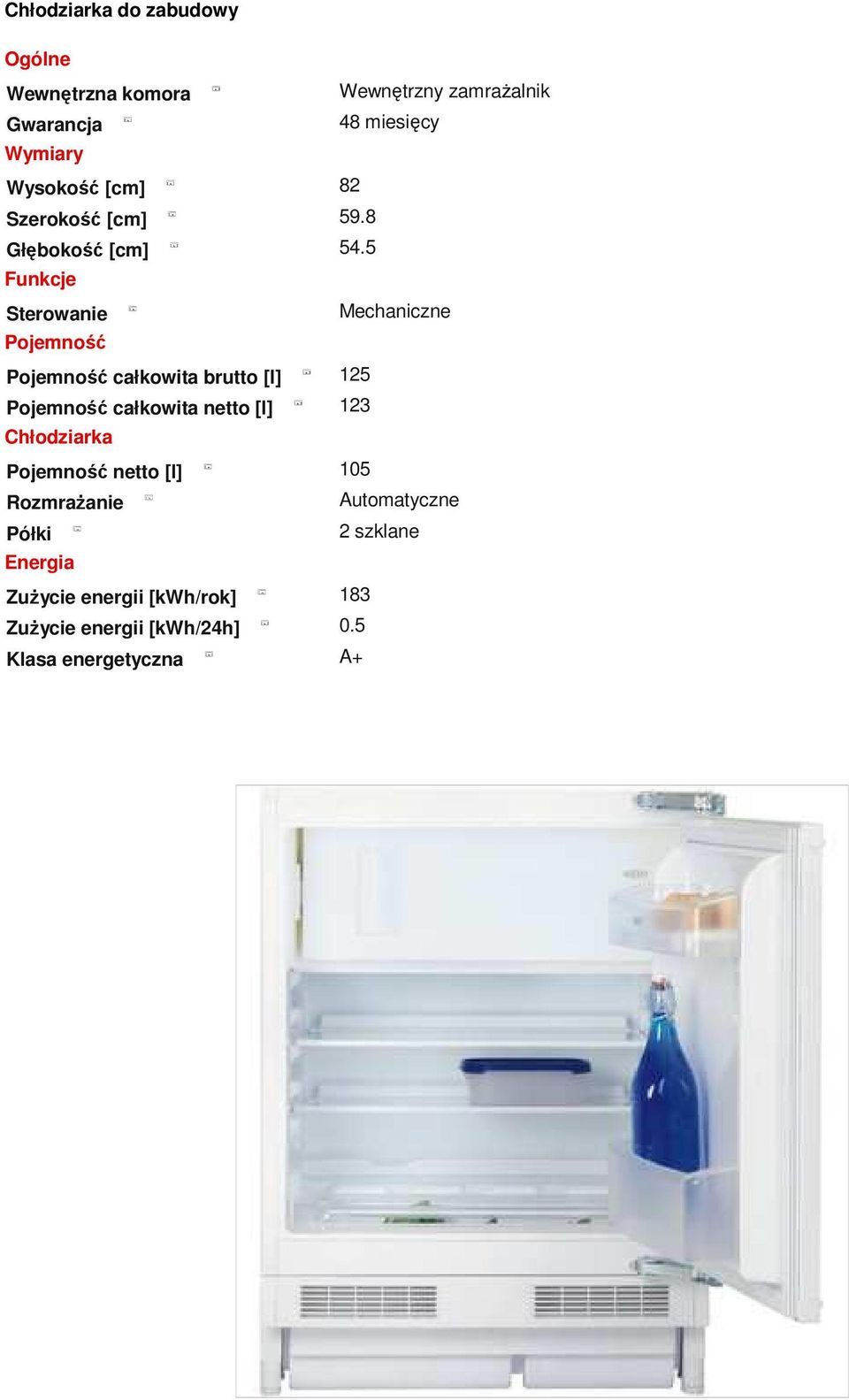 5 Funkcje Sterowanie Mechaniczne Pojemność Pojemność całkowita brutto [l] 125 Pojemność całkowita netto [l]