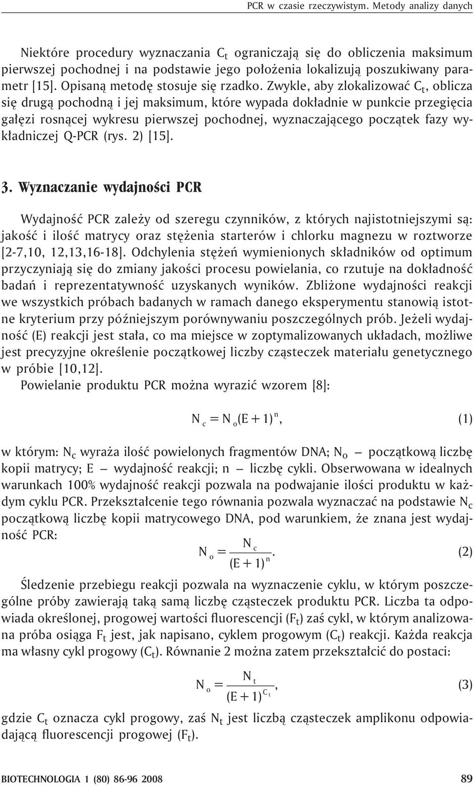 Opisan¹ metodê stosuje siê rzadko.