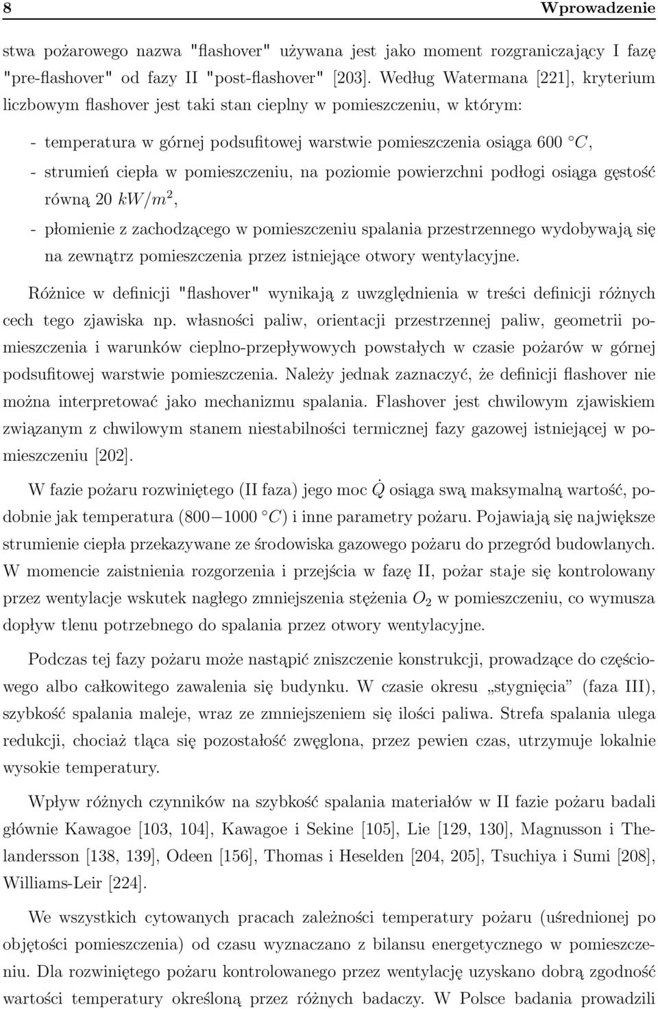 pomieszczeniu, na poziomie powierzchni pod logi osiaga gęstość równa 20 kw/m 2, - p lomienie z zachodzacego w pomieszczeniu spalania przestrzennego wydobywaja się na zewnatrz pomieszczenia przez