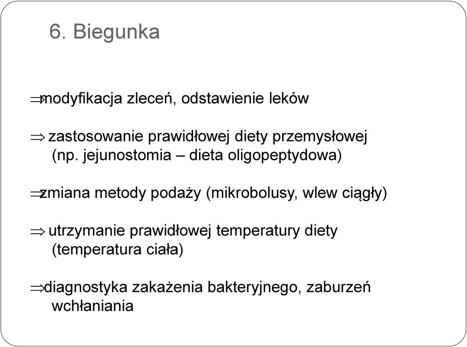 jejunostomia dieta oligopeptydowa) zmiana metody podaży (mikrobolusy, wlew