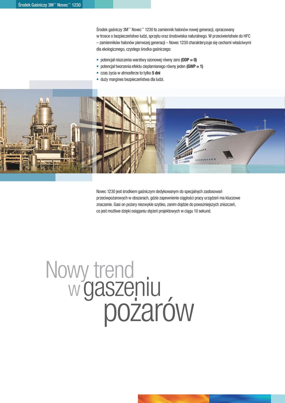 równy zero (ODP = 0) potencjał tworzenia efektu cieplarnianego równy jeden (GWP = 1) czas życia w atmosferze to tylko 5 dni duży margines bezpieczeństwa dla ludzi.