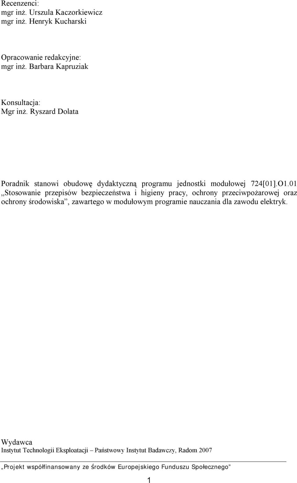Ryszard Dolata Poradnik stanowi obudowę dydaktyczną programu jednostki modułowej 724[01].O1.