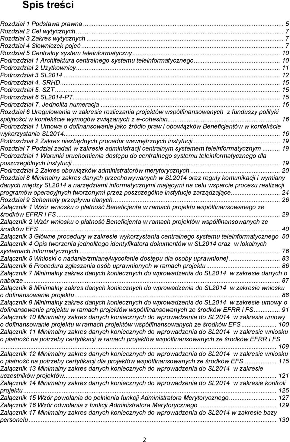 .. 15 Podrozdział 6 SL2014-PT... 15 Podrozdział 7. Jednolita numeracja.