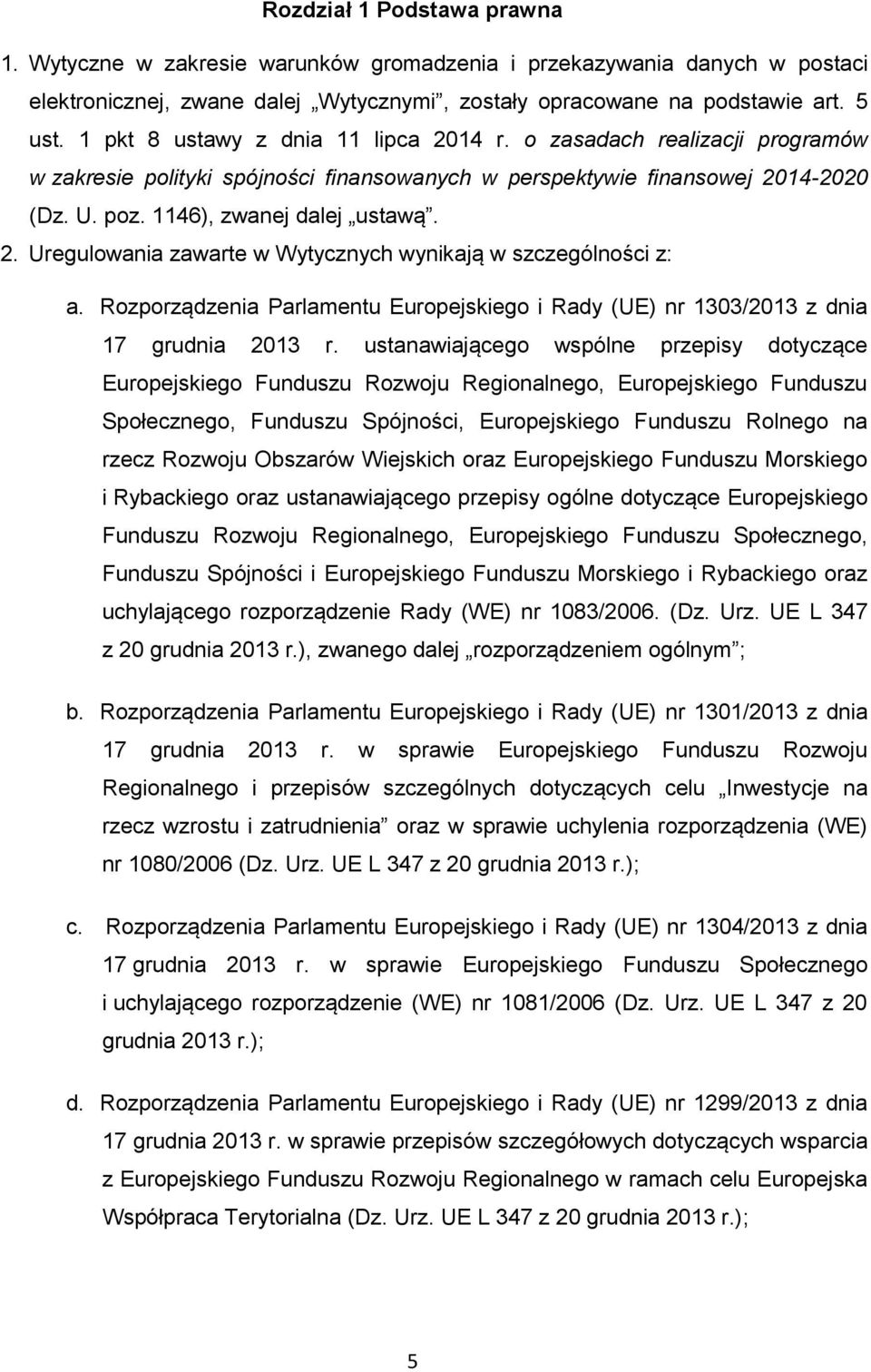 Rozporządzenia Parlamentu Europejskiego i Rady (UE) nr 1303/2013 z dnia 17 grudnia 2013 r.