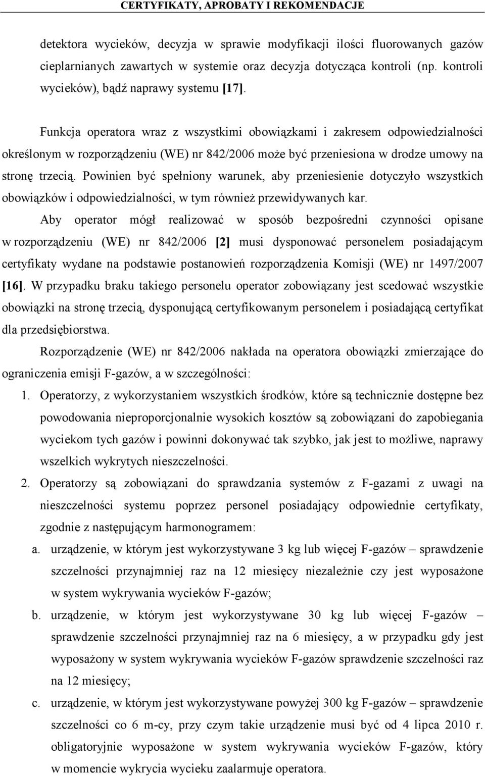 Powinien być spełniony warunek, aby przeniesienie dotyczyło wszystkich obowiązków i odpowiedzialności, w tym również przewidywanych kar.