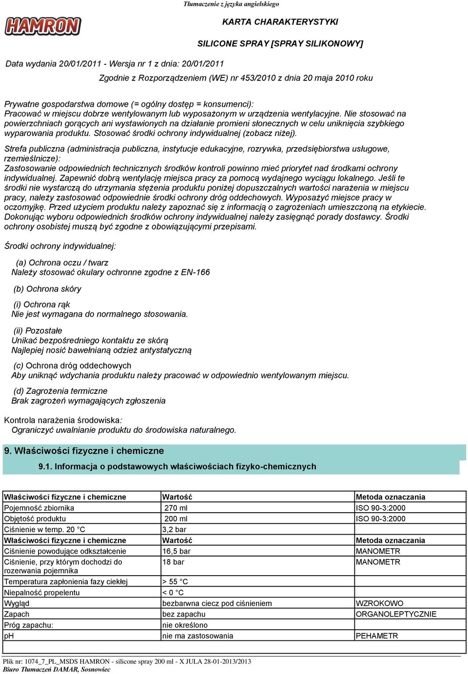 Strefa publiczna (administracja publiczna, instytucje edukacyjne, rozrywka, przedsiębiorstwa usługowe, rzemieślnicze): Zastosowanie odpowiednich technicznych środków kontroli powinno mieć priorytet