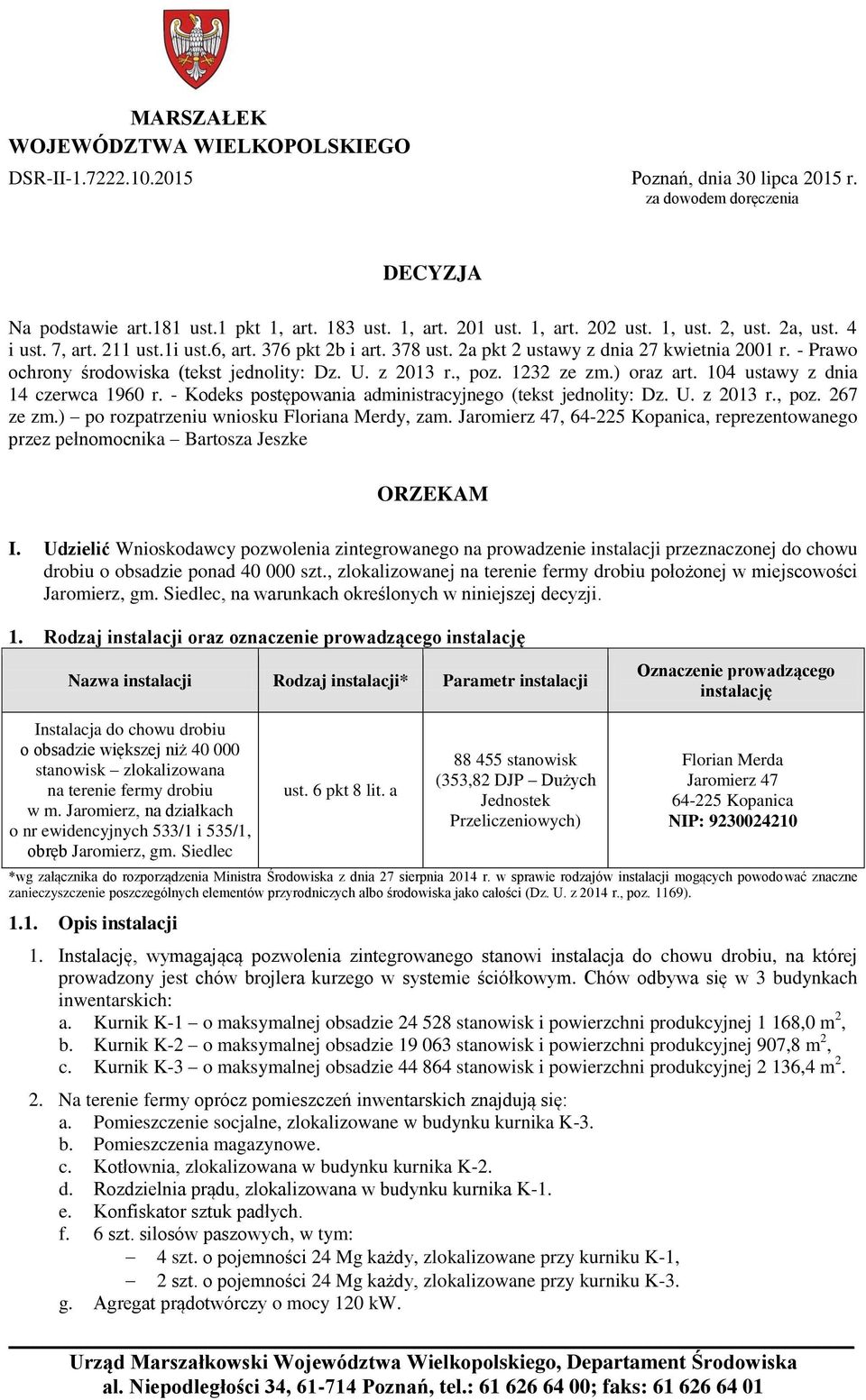 , poz. 1232 ze zm.) oraz art. 104 ustawy z dnia 14 czerwca 1960 r. - Kodeks postępowania administracyjnego (tekst jednolity: Dz. U. z 2013 r., poz. 267 ze zm.