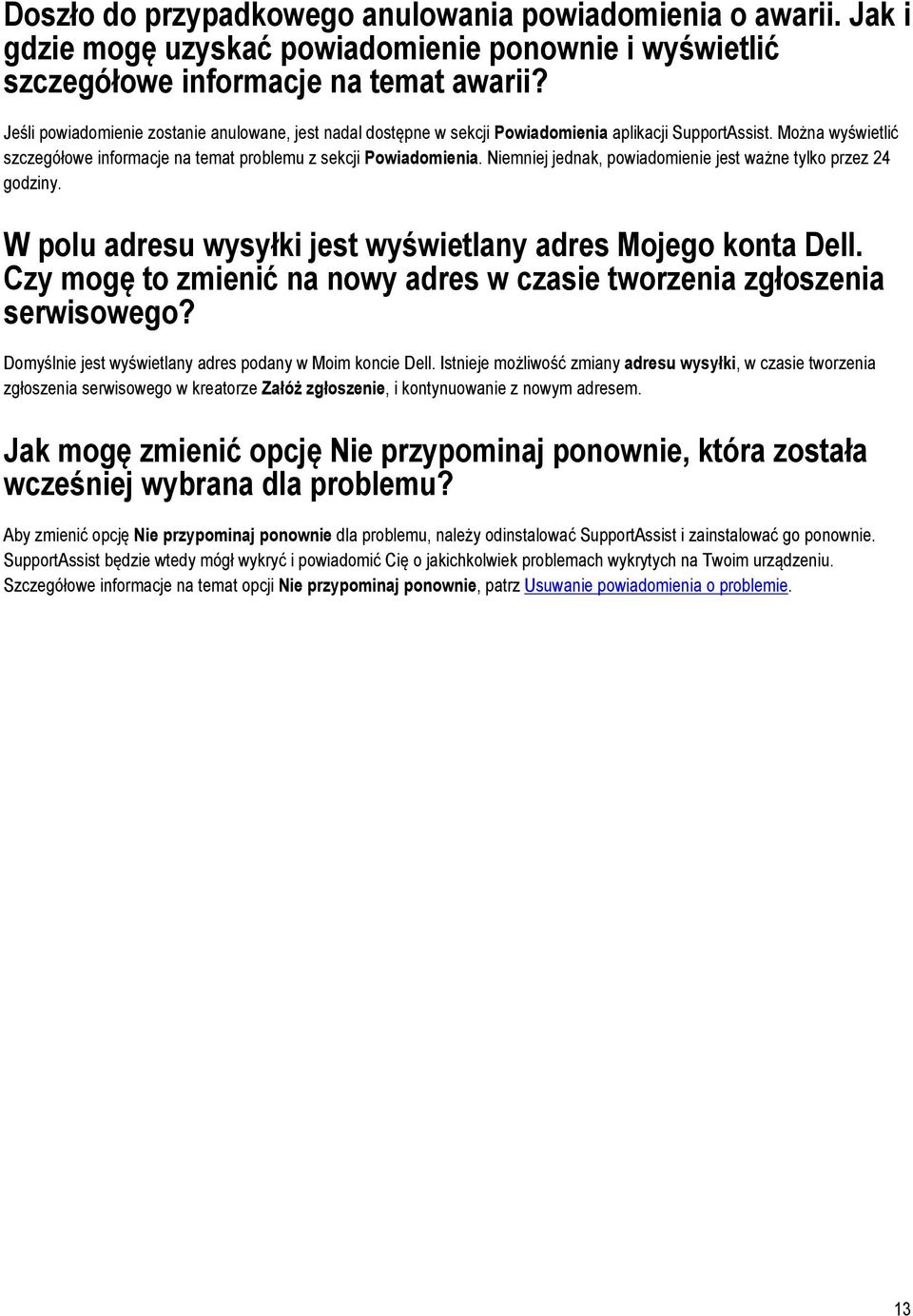 Niemniej jednak, powiadomienie jest ważne tylko przez 24 godziny. W polu adresu wysyłki jest wyświetlany adres Mojego konta Dell.