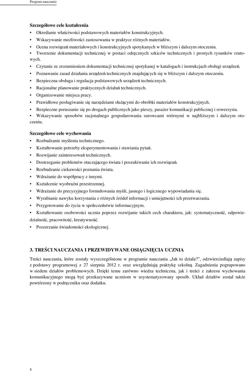 Czytanie ze zrozumieniem dokumentacji technicznej spotykanej w katalogach i instrukcjach obsługi urządzeń.