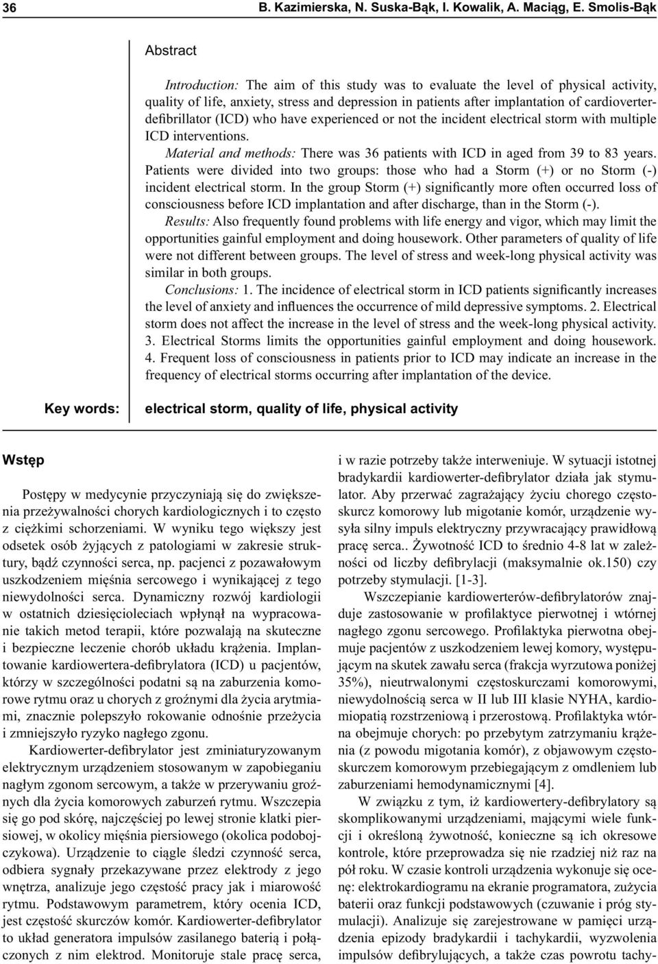 cardioverterdefibrillator (ICD) who have experienced or not the incident electrical storm with multiple ICD interventions.