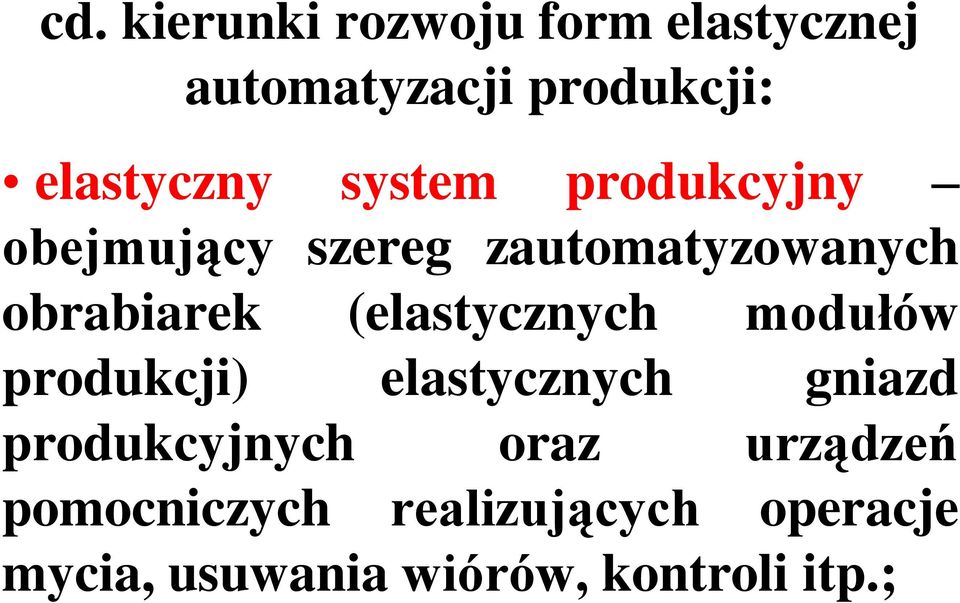 (elastycznych modułów produkcji) elastycznych gniazd produkcyjnych oraz