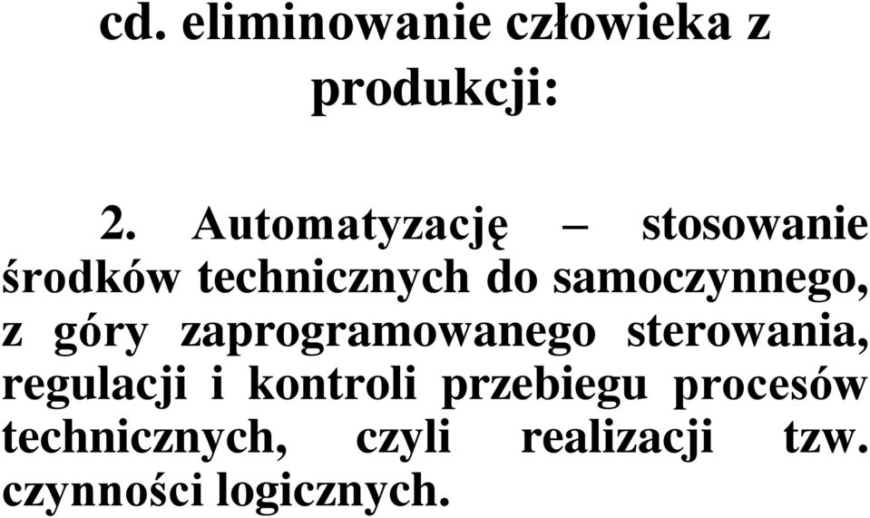 samoczynnego, z góry zaprogramowanego sterowania, regulacji