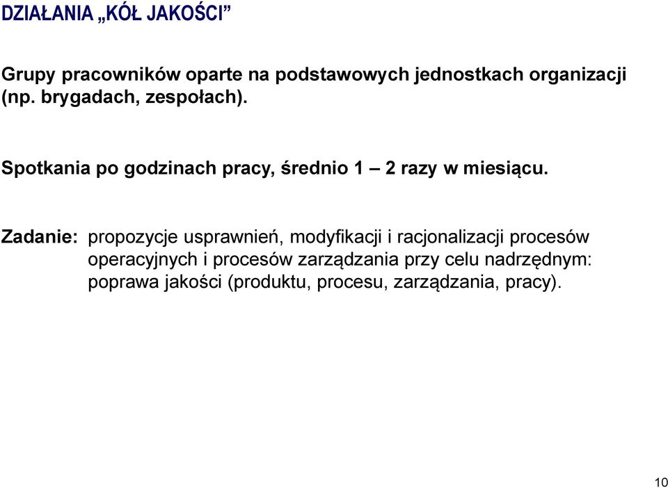 Zadanie: propozycje usprawnień, modyfikacji i racjonalizacji procesów operacyjnych i