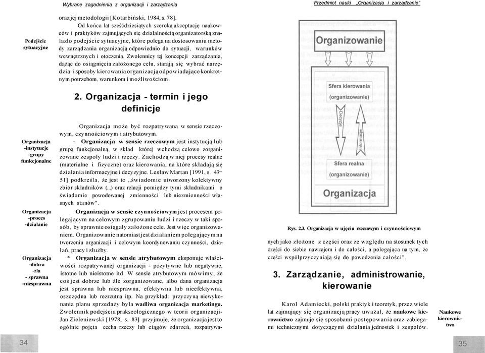 organizacją odpowiednio do sytuacji, warunków wewnętrznych i otoczenia.