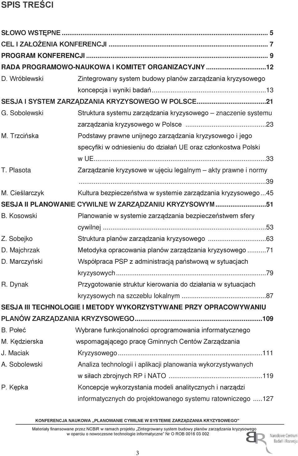 Sobolewski Struktura systemu zarządzania kryzysowego znaczenie systemu zarządzania kryzysowego w Polsce...23 M.