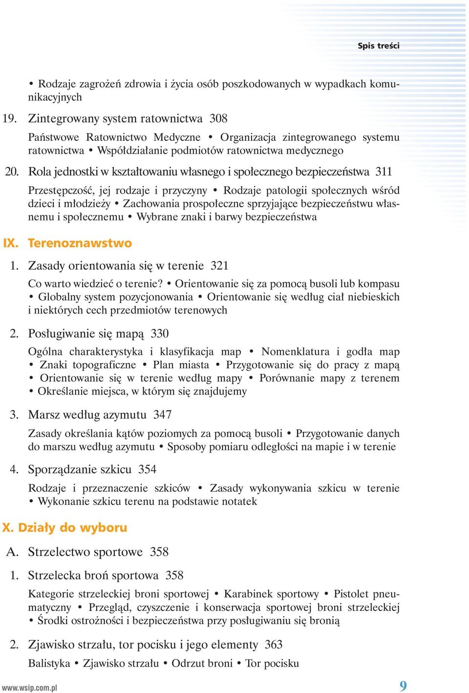 Rola jednostki w kształtowaniu własnego i społecznego bezpieczeństwa 311 Przestępczość, jej rodzaje i przyczyny Rodzaje patologii społecznych wśród dzieci i młodzieży Zachowania prospołeczne