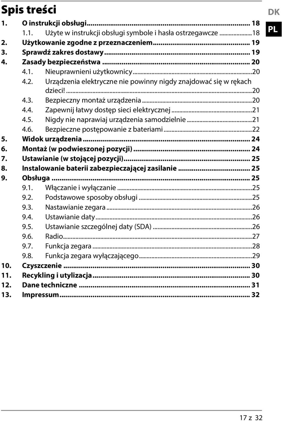 ..21 4.5. Nigdy nie naprawiaj urządzenia samodzielnie...21 4.6. Bezpieczne postępowanie z bateriami...22 5. Widok urządzenia... 24 6. Montaż (w podwieszonej pozycji)... 24 7.