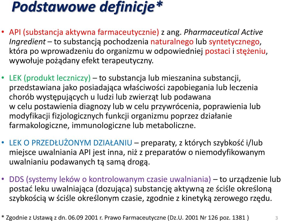 LEK (produkt leczniczy) to substancja lub mieszanina substancji, przedstawiana jako posiadająca właściwości zapobiegania lub leczenia chorób występujących u ludzi lub zwierząt lub podawana w celu