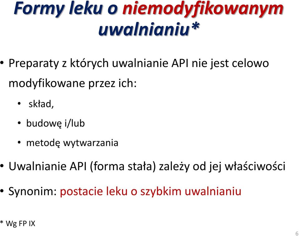 budowę i/lub metodę wytwarzania Uwalnianie API (forma stała)