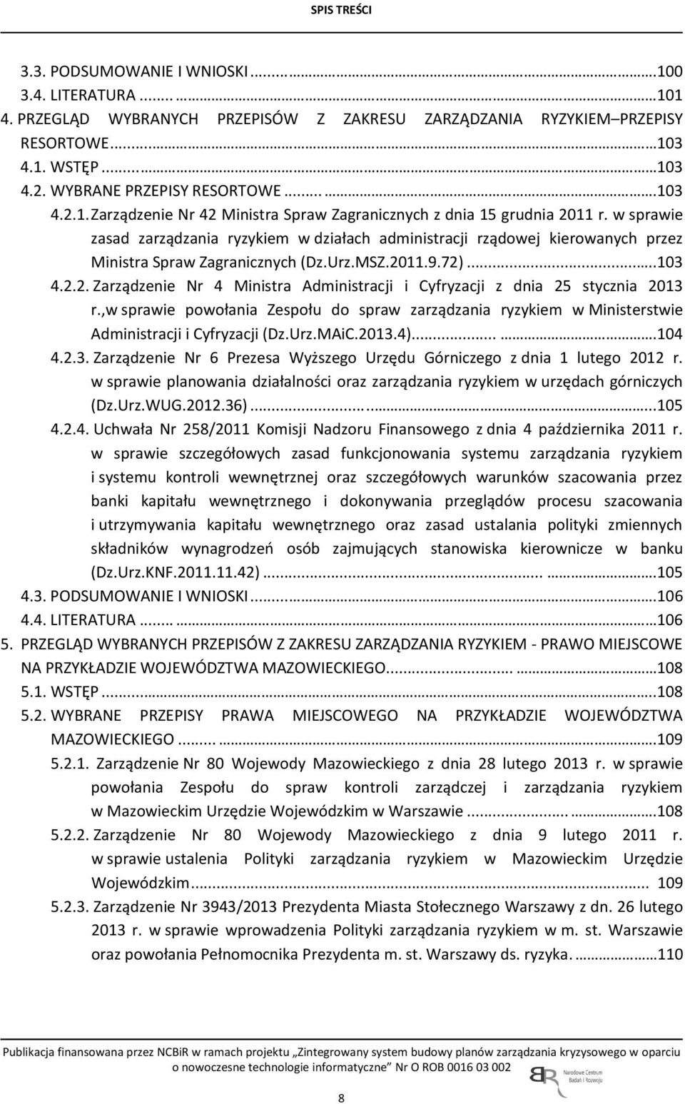 w sprawie zasad zarządzania ryzykiem w działach administracji rządowej kierowanych przez Ministra Spraw Zagranicznych (Dz.Urz.MSZ.20