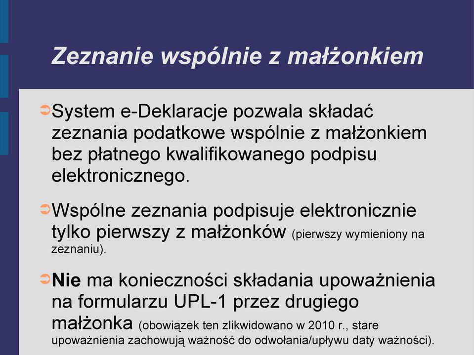 Wspólne zeznania podpisuje elektronicznie tylko pierwszy z małżonków (pierwszy wymieniony na zeznaniu).