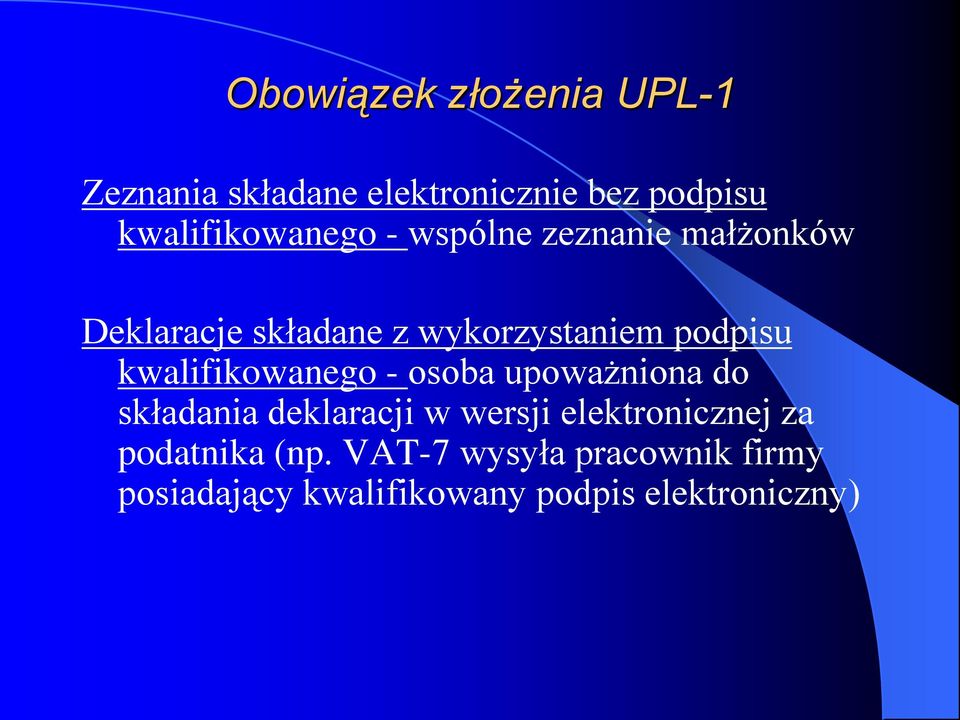 podpisu kwalifikowanego - osoba upoważniona do składania deklaracji w wersji