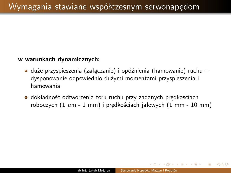 odpowiednio dużymi momentami przyspieszenia i hamowania dokładność odtworzenia