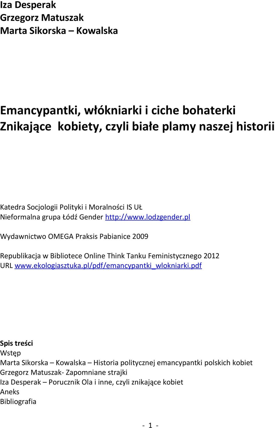 pl Wydawnictwo OMEGA Praksis Pabianice 2009 Republikacja w Bibliotece Online Think Tanku Feministycznego 2012 URL www.ekologiasztuka.