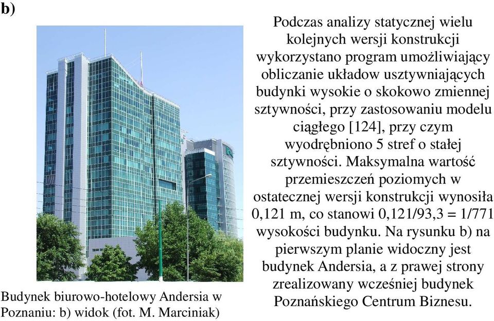 o skokowo zmiennej sztywności, przy zastosowaniu modelu ciągłego [124], przy czym wyodrębniono 5 stref o stałej sztywności.