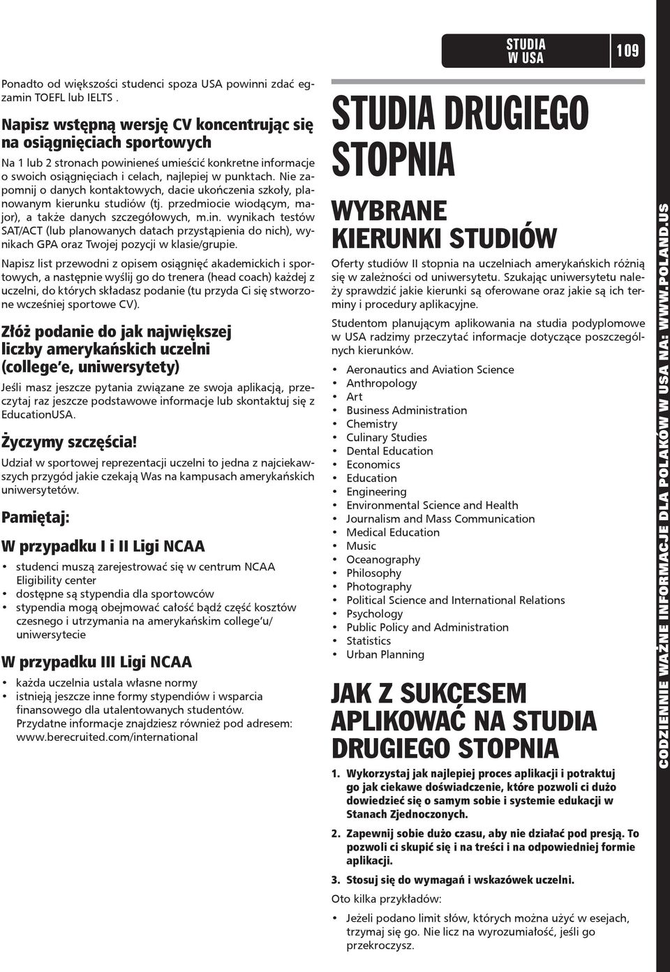 Nie zapomnij o danych kontaktowych, dacie ukończenia szkoły, planowanym kierunku studiów (tj. przedmiocie wiodącym, major), a także danych szczegółowych, m.in.