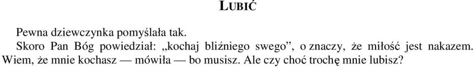 swego, o znaczy, że miłość jest nakazem.