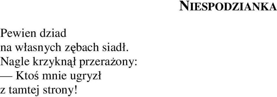 Nagle krzyknął przerażony: