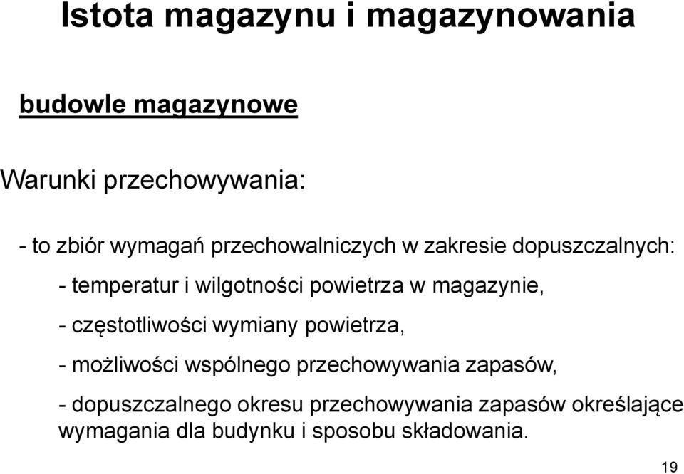 - częstotliwości wymiany powietrza, - możliwości wspólnego przechowywania zapasów, -