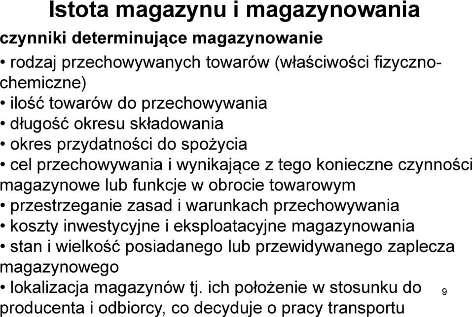 funkcje w obrocie towarowym przestrzeganie zasad i warunkach przechowywania koszty inwestycyjne i eksploatacyjne magazynowania stan i wielkość