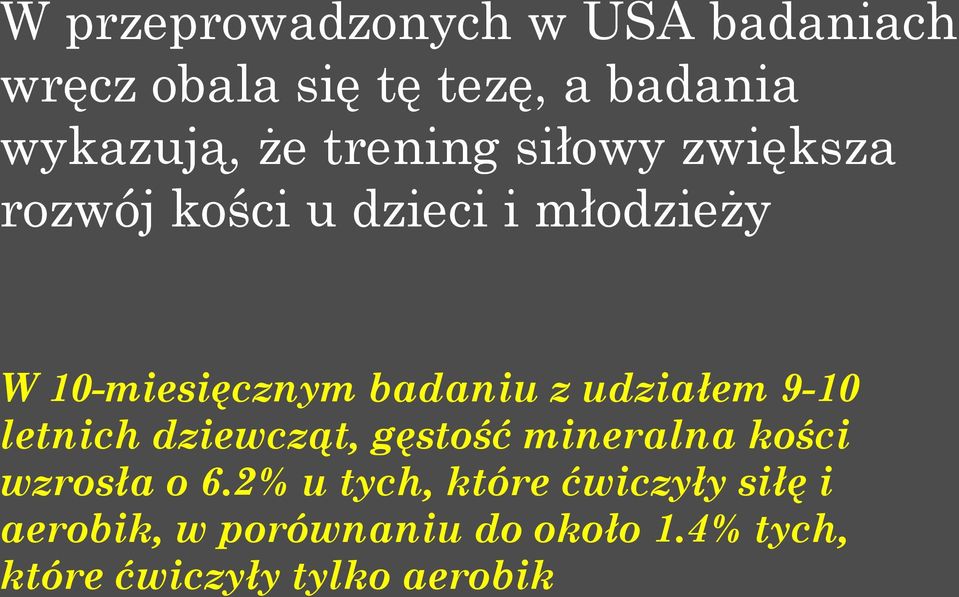 udziałem 9-10 letnich dziewcząt, gęstość mineralna kości wzrosła o 6.