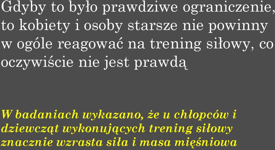 nie jest prawdą W badaniach wykazano, że u chłopców i dziewcząt