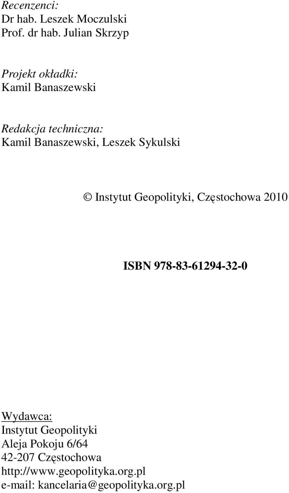 Banaszewski, Leszek Sykulski Instytut Geopolityki, Częstochowa 2010 ISBN
