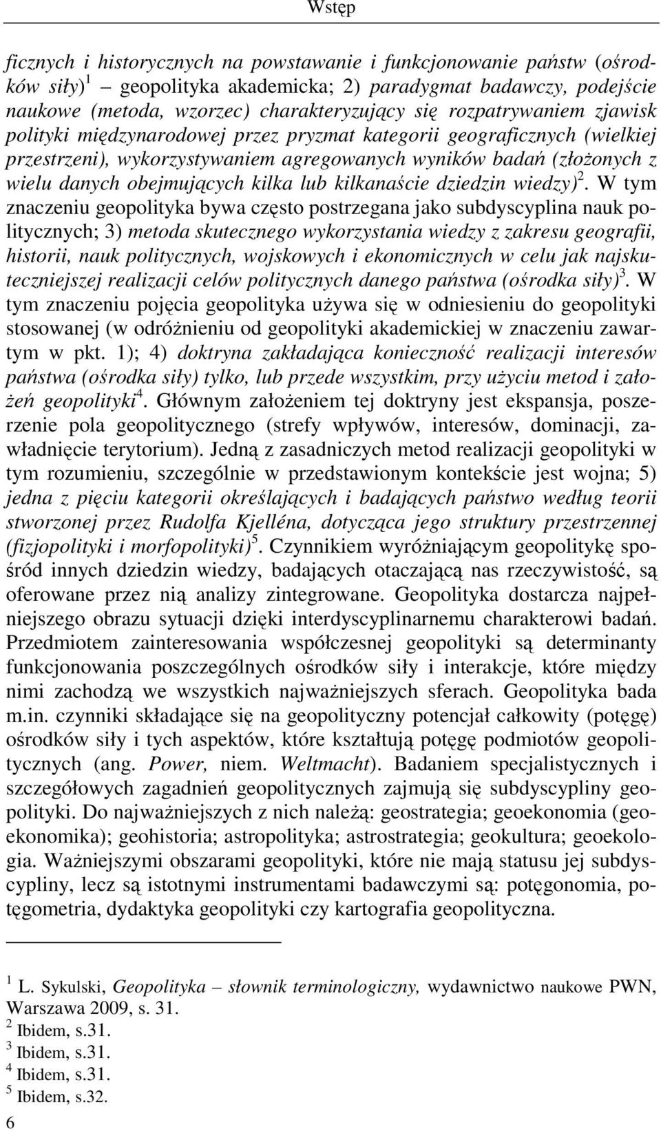 lub kilkanaście dziedzin wiedzy) 2.