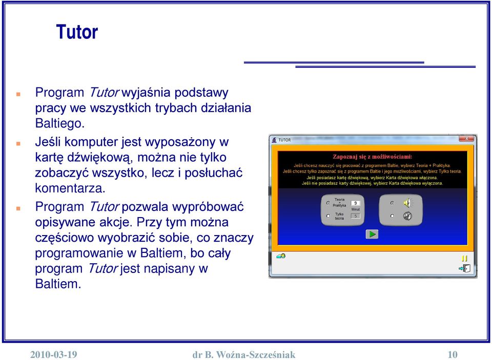 komentarza. Program Tutor pozwala wypróbować opisywane akcje.