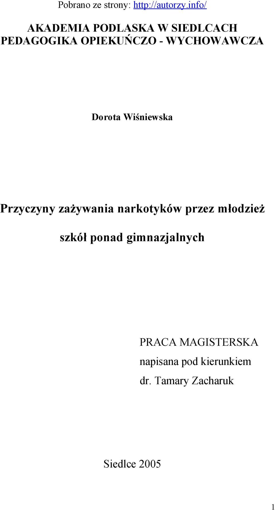 WYCHOWAWCZA Dorota Wiśniewska Przyczyny zażywania narkotyków przez