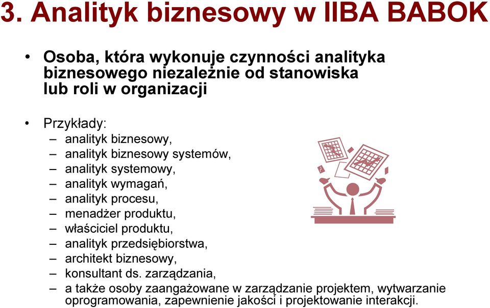 procesu, menadżer produktu, właściciel produktu, analityk przedsiębiorstwa, architekt biznesowy, konsultant ds.
