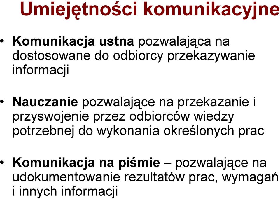 przyswojenie przez odbiorców wiedzy potrzebnej do wykonania określonych prac