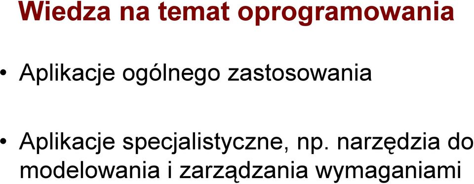 Aplikacje specjalistyczne, np.