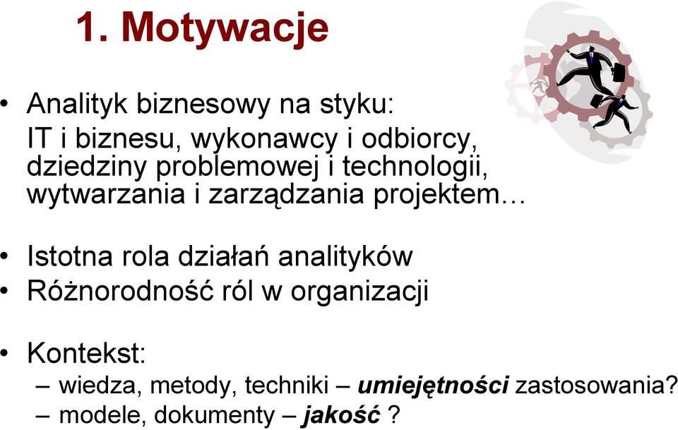 projektem Istotna rola działań analityków Różnorodność ról w organizacji