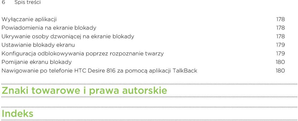 odblokowywania poprzez rozpoznanie twarzy 179 Pomijanie ekranu blokady 180 Nawigowanie