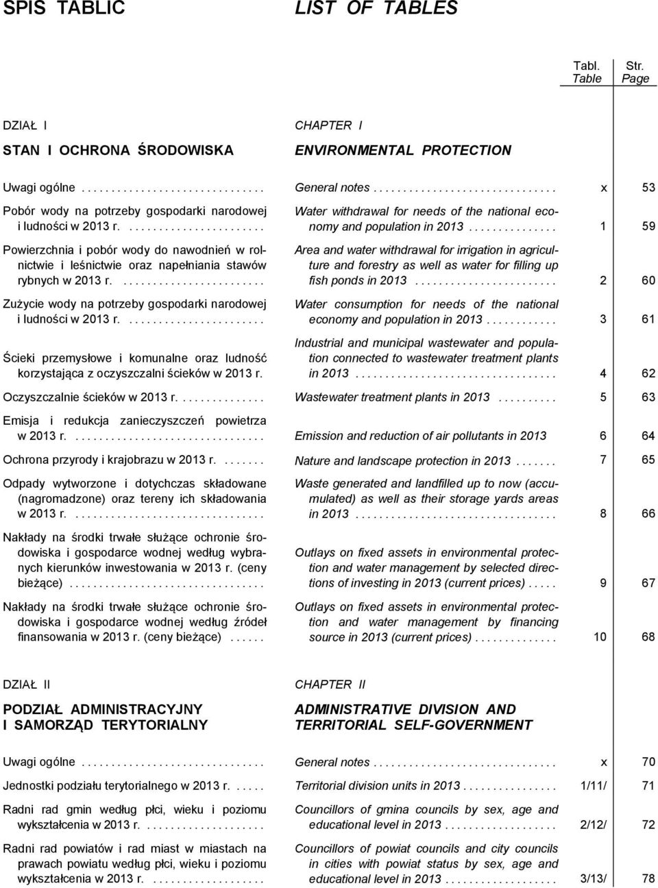 ... Zużycie wody na potrzeby gospodarki narodowej i ludności w 2013 r.... Ścieki przemysłowe i komunalne oraz ludność korzystająca z oczyszczalni ścieków w 2013 r.