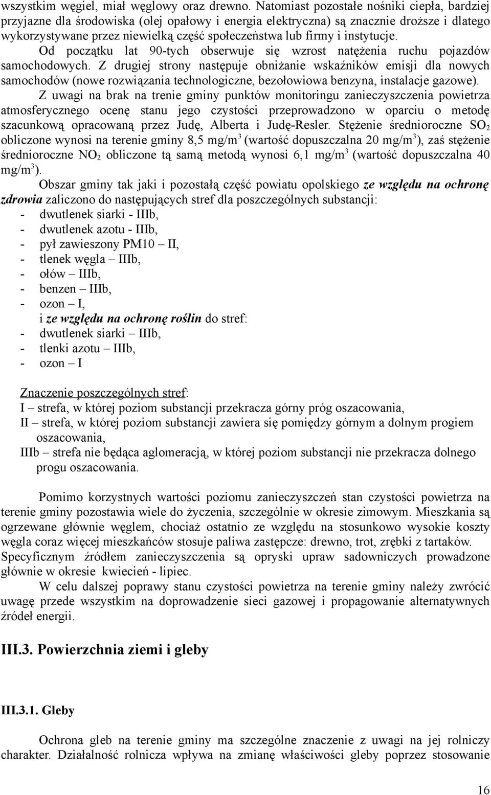 instytucje. Od początku lat 90-tych obserwuje się wzrost natężenia ruchu pojazdów samochodowych.