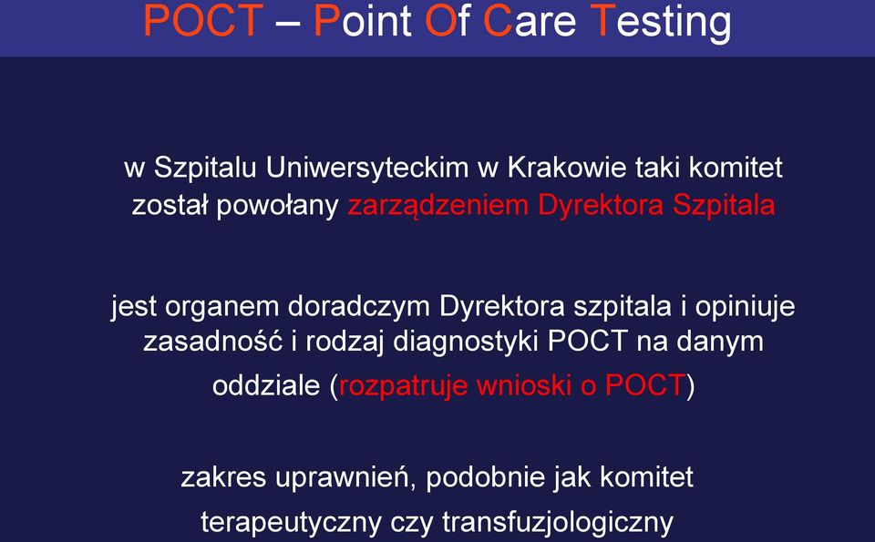 i opiniuje zasadność i rodzaj diagnostyki POCT na danym oddziale (rozpatruje