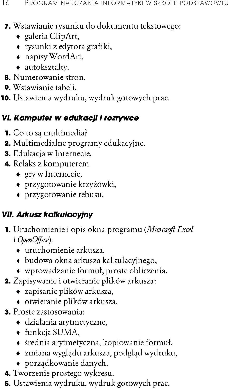 Relaks z komputerem: gry w Internecie, przygotowanie krzyżówki, przygotowanie rebusu. VII. Arkusz kalkulacyjny 1.